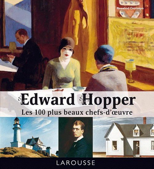 Edward Hopper : les 100 plus beaux chefs-d&#39;oeuvre - ROSALIND ORMISTON