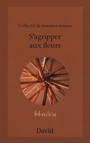 S'agripper aux fleurs - LOUISE CANAPÉ & AL