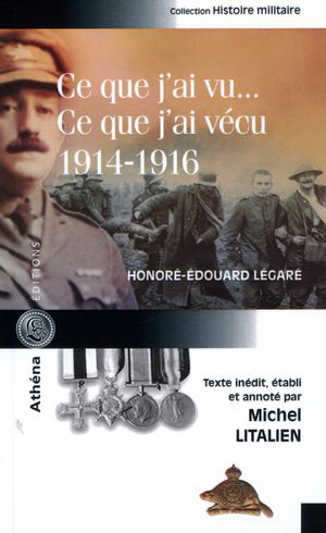 Ce que j&#39;ai vu... Ce que j&#39;ai vécu, 1914-1916 - ÉDOUARD LÉGARÉ