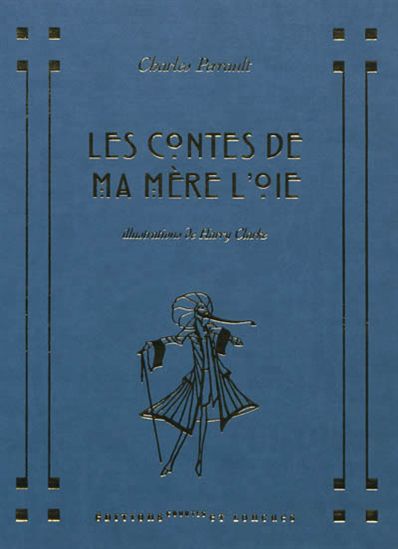 Les Contes de ma mère l&#39;Oie - CHARLES PERRAULT - HARRY CLARKE