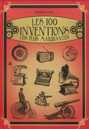 Les 100 inventions les plus marquantes - JEREMY STAN