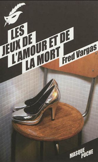 Les Jeux de l&#39;amour et de la mort - FRED VARGAS