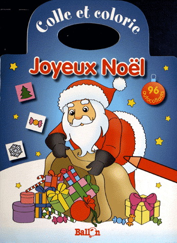 Joyeux Noël : colle et colorie - COLLECTIF