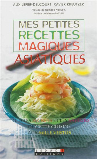 Mes petites recettes magiques asiatiques - ALIX LEFIEF-DELCOURT