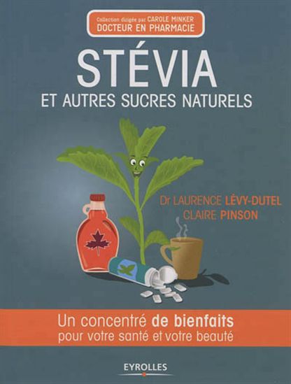 Stevia et autres sucres naturels - LAURENCE LÉVY-DUTEL - CLAIRE PINSON
