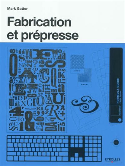 Fabrication et prépresse - MARK GATTER