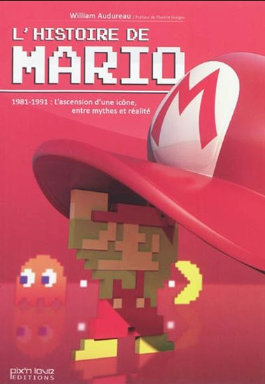 L&#39;Histoire de Mario, 1981-1991 : l&#39;ascension d&#39;une icône, entre mythes et réalité - WILLIAM AUDUREAU