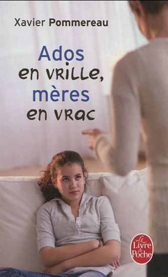 Ados en vrille, mères en vrac - XAVIER POMMEREAU