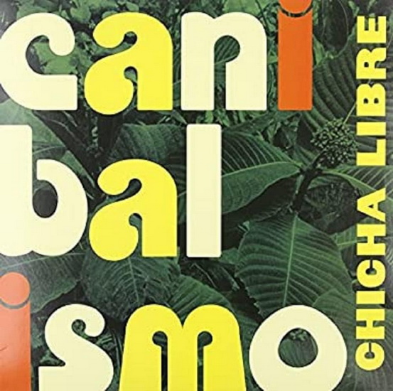 Canibalismo (Vinyl) - CHICHA LIBRE