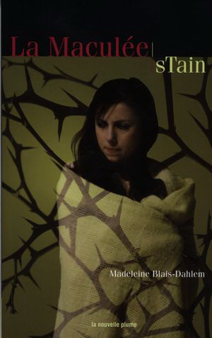 La Maculée - MADELEINE BLAIS-DAHLEM