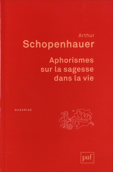 Aphorismes sur la sagesse dans la vie N. éd. - ARTHUR SCHOPENHAUER