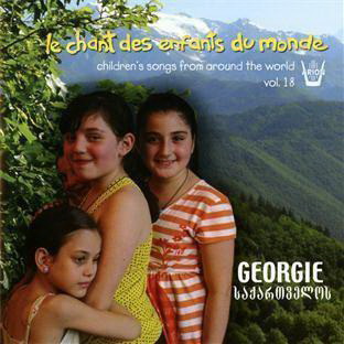 Chant Des Enfants Du Monde, Vol.18: Repubic Of Georgia. - COMPILATION