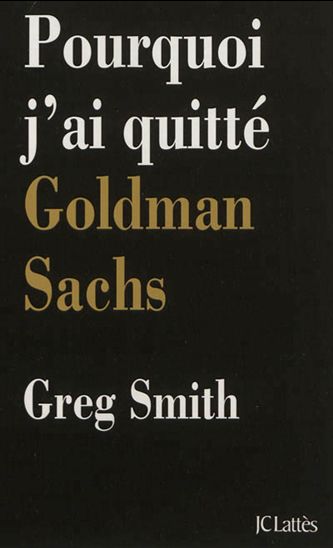 Pourquoi j&#39;ai quitté Goldman Sachs - GREG SMITH