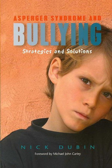 NICK DUBIN - Asperger syndrome and bullying : strategies ans solutions ...