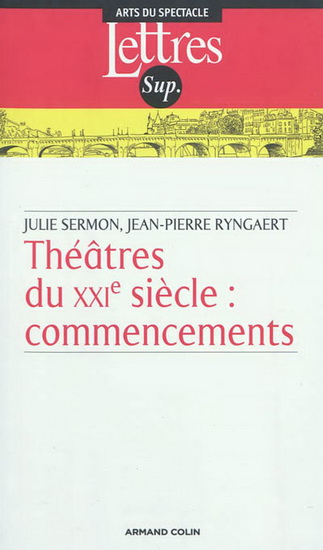 Théâtre du XXIe siècle - JEAN-PIERRE RYNGAERT - JULIE SERMON