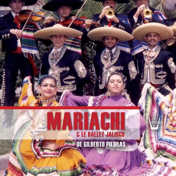 Mariachi et le Ballet Jalisco - PIEDRAS GILBERTO