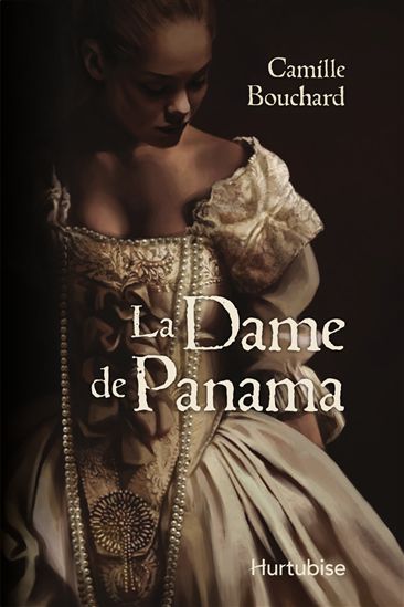 La Dame de Panama - CAMILLE BOUCHARD