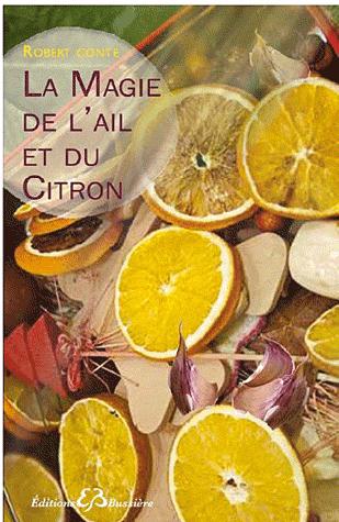 La Magie de l&#39;ail et du citron - ROBERT CONTE