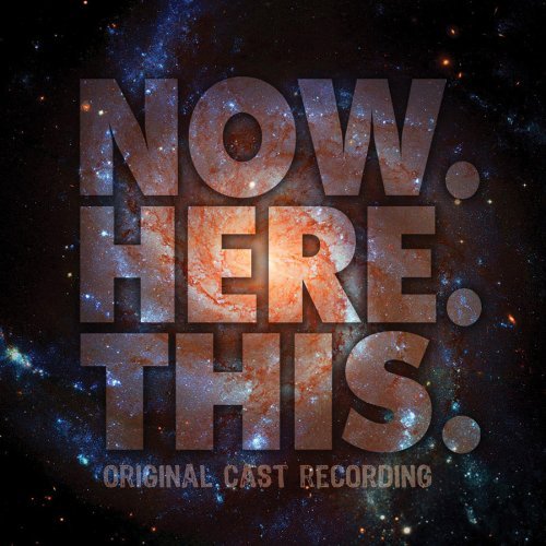 Now. Here. This. - Original Cast Recording - COMPILATION