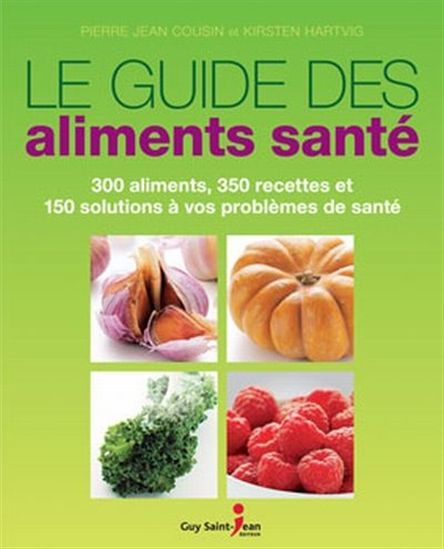 Le Guide des aliments santé - PIERRE JEAN COUSIN - KIRSTEN HARTVIG