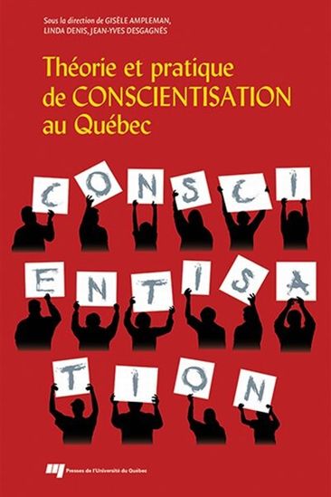 Théorie et pratique de conscientisation au Québec - GISÈLE AMPLEMAN