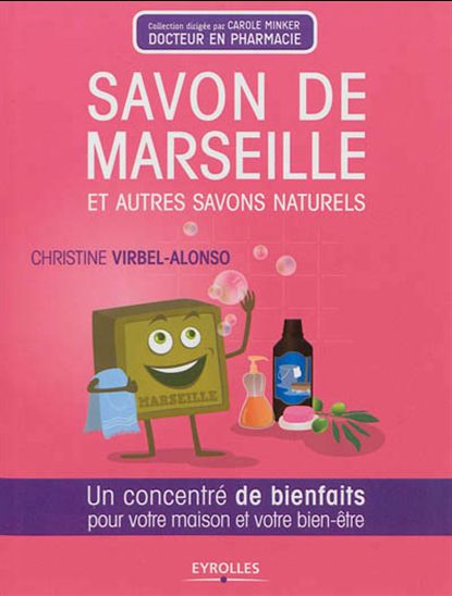 Savon de marseille et autres savons naturels : un concentré de bienfaits pour votre maison et votre bien-être - CHRISTINE VIRBEL ALONSO