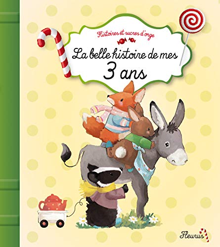 La Belle histoire de mes 3 ans - CLAIRE BERTHOLET - DELPHINE DOREAU