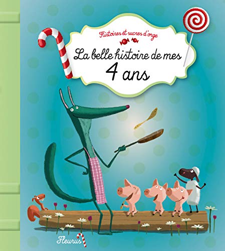La Belle histoire de mes 4 ans - STÉPHANIE RENAUDOT - HERVÉ LE GOFF
