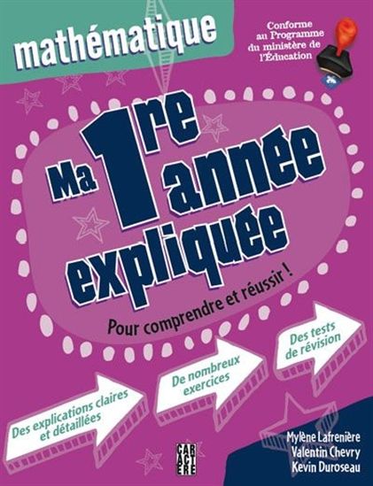 Ma 1re année expliquée : mathématique - COLETTE LABERGE
