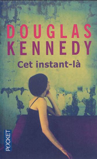 Cet instant-là - DOUGLAS KENNEDY