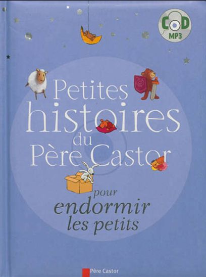 Petites histoires du Père Castor pour endormir les petits N. éd. + CD MP3 - COLLECTIF