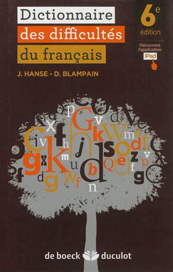 Dictionnaire des difficultés du français 6e éd. - DANIEL BLAMPAIN - JOSEPH HANSE
