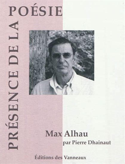 Max Alhau, une mesure ardente - PIERRE DHAINAUT