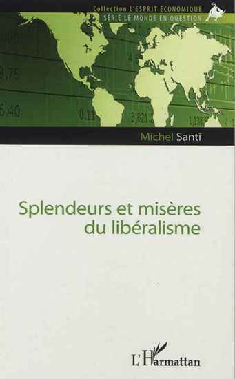Splendeurs et misères du libéralisme - MICHEL SANTI