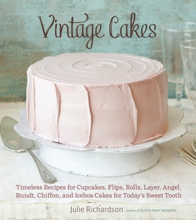 Vintage cake: Timeless recipres for cupcakes, flips, rolls, layer... - JULIE RICHARDSON