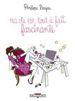 Ma vie est tout à fait fascinante - PÉNÉLOPE BAGIEU