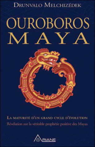 Ouroboros maya : la maturité d’un grand cycle d’évolution - DRUNVALO MELCHIZÉDEK