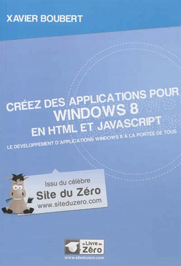 Créez des applications pour Windows 8 en HTML et JavaScript - XAVIER BOUBERT