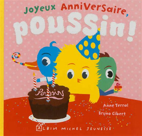 Anne Terral Bruno Gibert Joyeux Anniversaire Poussin Albums Illustres Livres Renaud Bray Com Livres Cadeaux Jeux Anne Terral Bruno Gibert Joyeux Anniversaire Poussin Albums Illustres Livres Renaud Bray Com Livres Cadeaux Jeux
