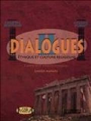 Dialogues II : éthique et culture religieuse : 3e année du 2e cycle du secondaire : cahier-manuel - CHANTAL BERTRAND - MÉLANIE DUBOIS
