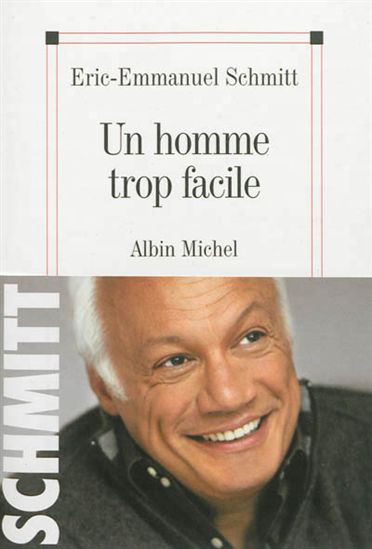 Un homme trop facile - ÉRIC-EMMANUEL SCHMITT