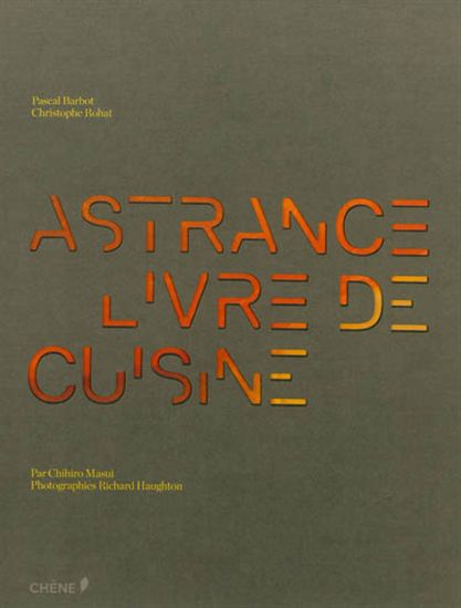 Astrance : livre de cuisine par BARBOT, PASCAL & AL