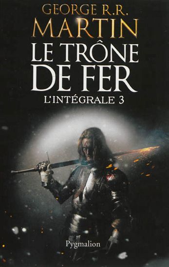 Le Trône de fer T.03 L&#39;intégrale - GEORGE R R MARTIN