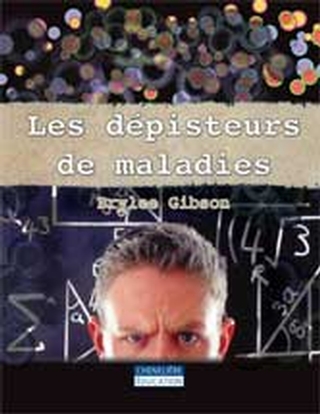 Les Dépisteurs de maladies (6 exemplaires du même titre) - BRYLEE GIBSON