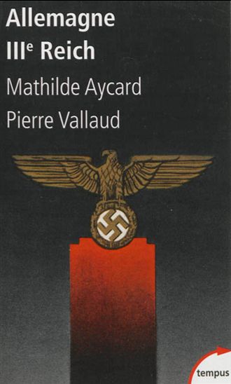 Allemagne IIIe Reich - MATHILDE AYCARD - PIERRE VALLAUD