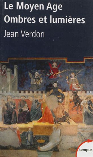 Le Moyen Age : ombres et lumières - JEAN VERDON