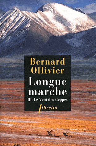 Longue marche T.03 Le vent des steppes N. éd. - BERNARD OLLIVIER