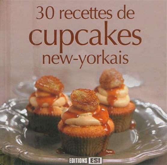 30 recettes de cupcakes new-yorkais - COLLECTIF