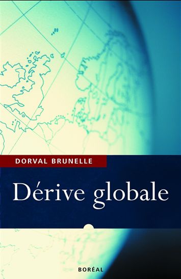 Dérive globale - DORVAL BRUNELLE