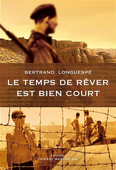 Le Temps de rêver est bien court - BERTRAND LONGUESPÉ